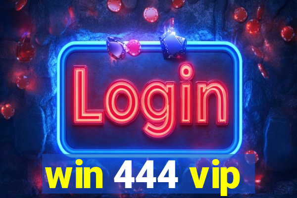 win 444 vip